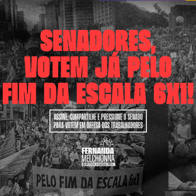 ASSINE: Senadores, votem já pelo fim da escala 6×1!